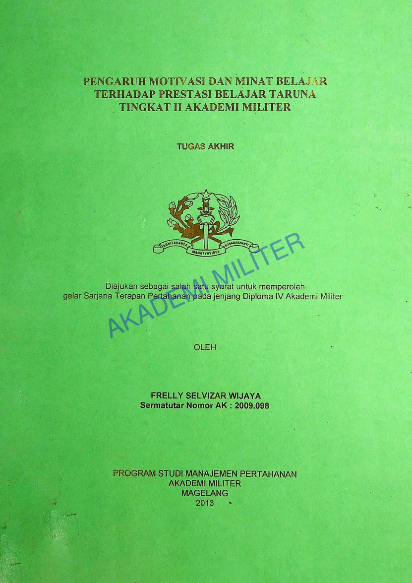 PENGARUH MOTIVASI DAN MINAT BELAJAR TERHADAP PRESTASI BELAJAR TARUNA TINGKAT II AKADEMI MILITER
